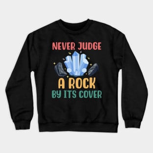 Never Judge A Rock By Its Cover Crewneck Sweatshirt
